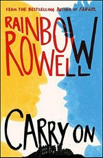 Carry on : the rise and fall of Simon Snow / Rainbow Rowell.