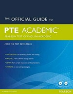 The official guide to PTE Academic : Pearson Test of English Academic / from the test developers.