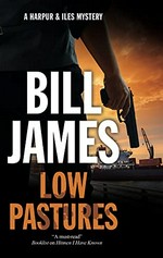 Low pastures / Bill James.