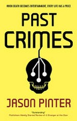 Past crimes / Jason Pinter.