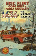 1636 : the Kremlin games / Eric Flint, Gorg Huff, Paula Goodlett.
