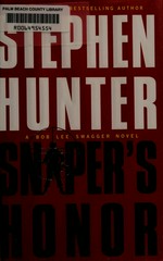 Sniper's honor : a Bob Lee Swagger novel / Stephen Hunter.