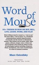 Word of mouse : 101+ trends in how we buy, sell, live, learn, work, and play / Marc Ostrofsky.