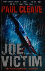 Joe Victim : a thriller / by Paul Cleave.