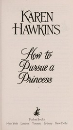 How to pursue a princess / Karen Hawkins.