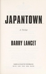 Japantown : a thriller / Barry Lancet.
