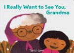 I really want to see you, Grandma / Taro Gomi.