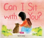 Can I sit with you? / Sarah Jacoby.