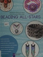 Beading all-stars : 20 jewelry projects from your favorite designers.