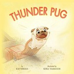 Thunder pug / by Kim Norman ; illustrated by Keika Yamaguchi.