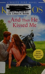 And then he kissed me / by Kim Amos.