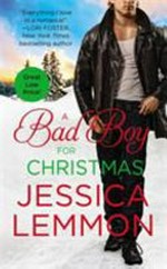 A bad boy for Christmas / Jessica Lemmon.