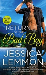 Return of the bad boy / Jessica Lemmon.