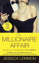 The millionaire affair / Jessica Lemmon.