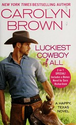 Luckiest cowboy of all / Carolyn Brown.