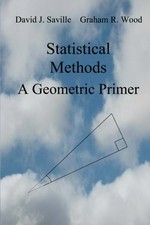 Statistical methods : a geometric primer / David J. Saville, Graham R. Wood.