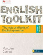 English toolkit : the nuts and bolts of English grammar : grammar, punctuation, spelling / Malcolm Garrett.