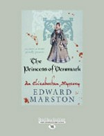 The princess of Denmark / Edward Marston.