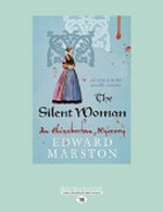 The silent woman / Edward Marston.