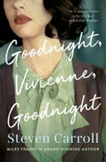 Goodnight, Vivienne, goodnight / Steven Carroll.