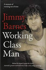 Working class man / Jimmy Barnes.