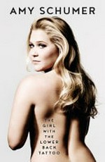 The girl with the lower back tattoo / Amy Schumer.