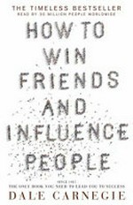 How to win friends and influence people / Dale Carnegie.