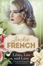 Lilies, lies and love / Jackie French.