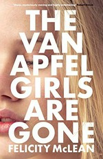 The Van Apfel girls are gone / Felicity McLean.