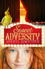 Sweet adversity / Sheryl Gwyther.