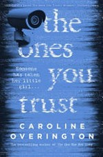 The ones you trust / Caroline Overington.