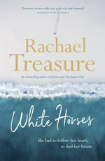 White horses / Rachael Treasure.