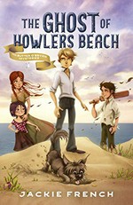 The ghost of Howlers Beach / Jackie French.