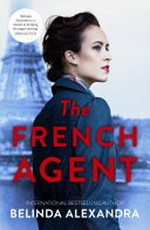 The French agent / Belinda Alexandra.