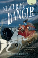 Night ride into danger / Jackie French.