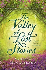 The valley of lost stories / Vanessa McCausland.