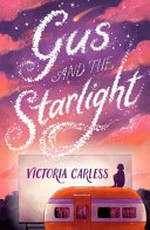Gus and the Starlight / Victoria Carless.