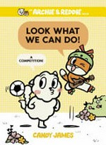 Look what we can do! : a competition! / pictures and words by Candy James.
