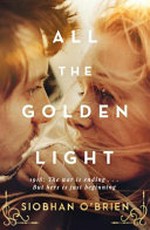 All the golden light / Siobhan O'Brien.