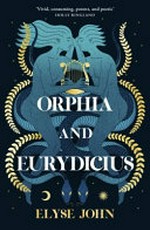 Orphia and Eurydicius / Elyse John.