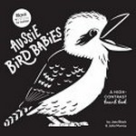 Aussie bird babies : a high-contrast board book / by Jess Black & Julia Murray.