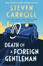 Death of a foreign gentleman / Steven Carroll.