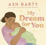 My dream for you / Ash Barty ; with Jasmin McGaughey and Jade Goodwin.