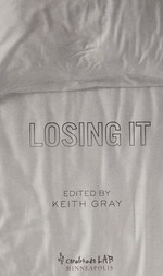 Losing it / edited by Keith Gray.