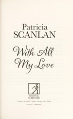 With all my love / Patricia Scanlan.