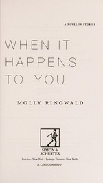 When it happens to you : a novel in stories / Molly Ringwald.