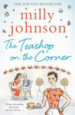 The teashop on the corner / Milly Johnson.