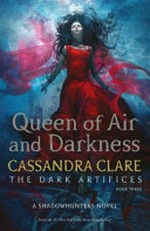 Queen of air and darkness / Cassandra Clare ; interior illustrations by Alice Duke.