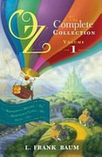Oz, the complete collection. Volume 1 / L. Frank Baum.