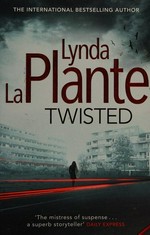 Twisted / Lynda La Plante.